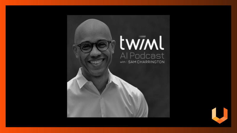 The TWIML AI Podcast with Sam Charrington - Machine Learning, Data Science and AI - Unearthed Solutions
