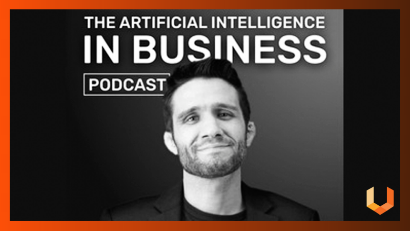 Podcast - Artificial Intelligence in Business with Daniel Faggella - Machine Learning, Data Science and AI - Unearthed Solutions
