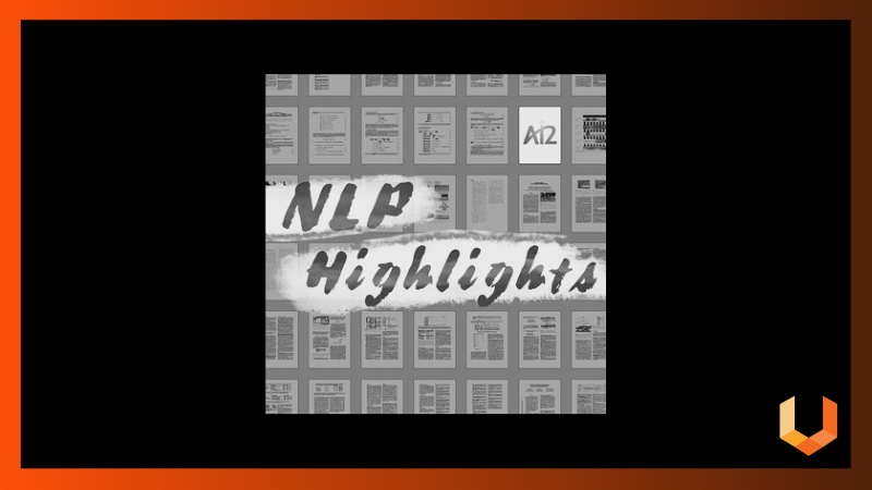 NLP Highlights Podcast - Machine Learning, Data Science and AI - Unearthed Solutions