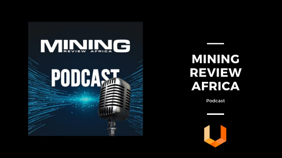 Podcast - Mining Review Africa - Mining, Geology and Natural Sciences - Unearthed Solutions