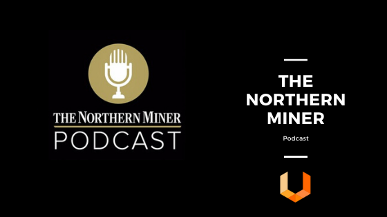 Podcast - The Northern Miner - Mining, Geology and Natural Sciences - Unearthed Solutions